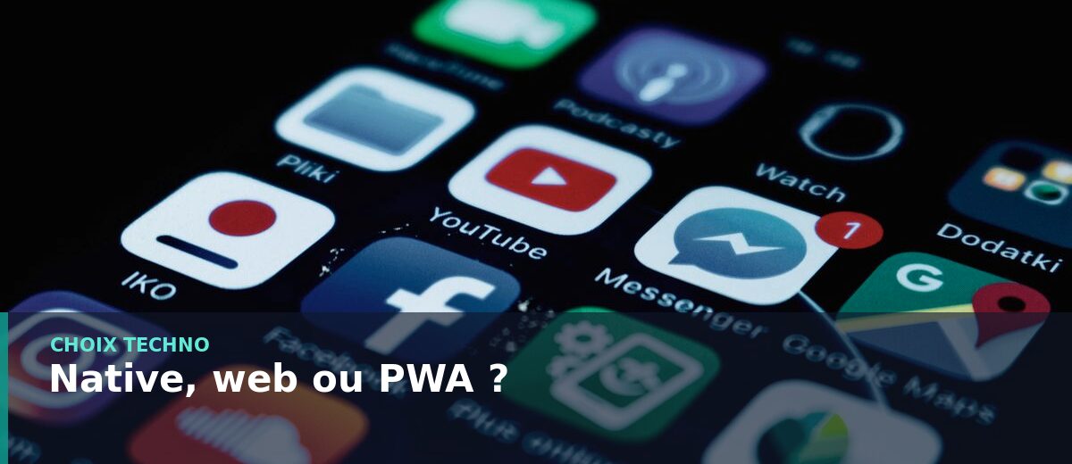 Application native, web ou PWA